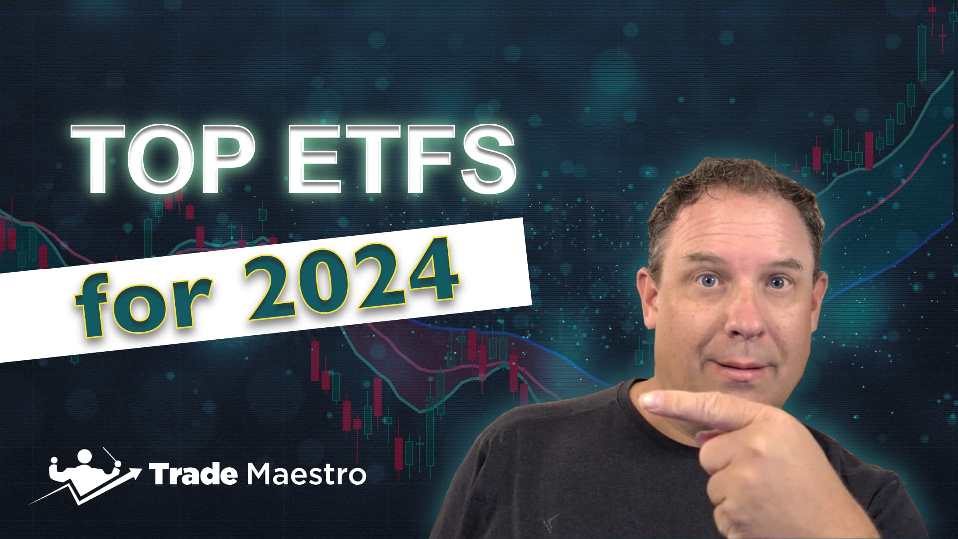 Top ETFs for 2024 Trade Maestro